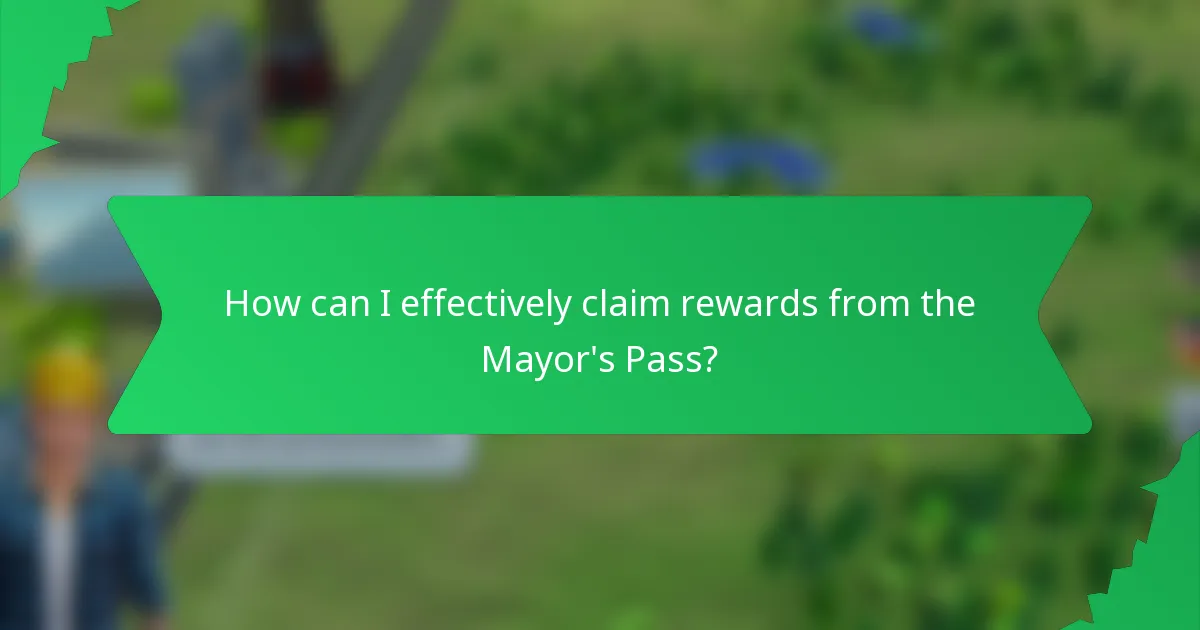 How can I effectively claim rewards from the Mayor's Pass?