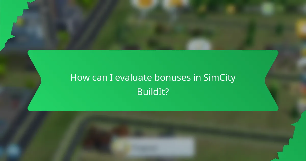 How can I evaluate bonuses in SimCity BuildIt?