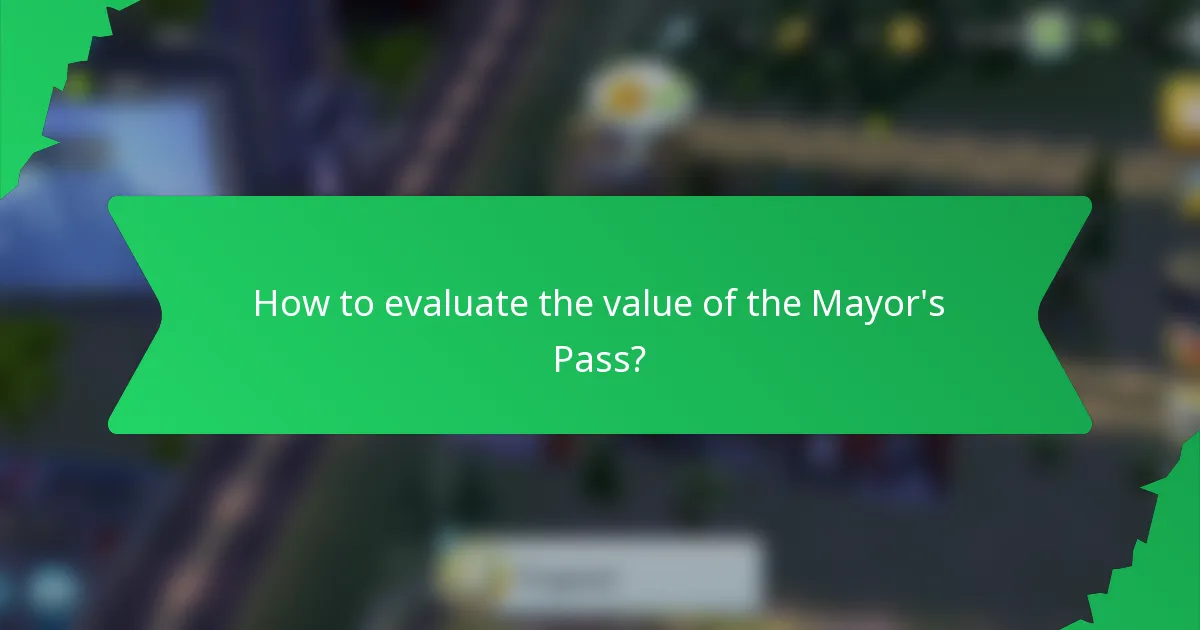 How to evaluate the value of the Mayor's Pass?
