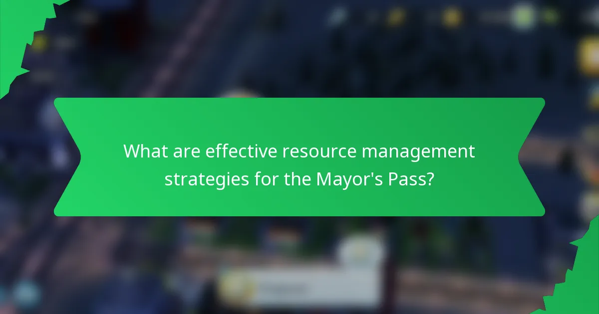 What are effective resource management strategies for the Mayor's Pass?