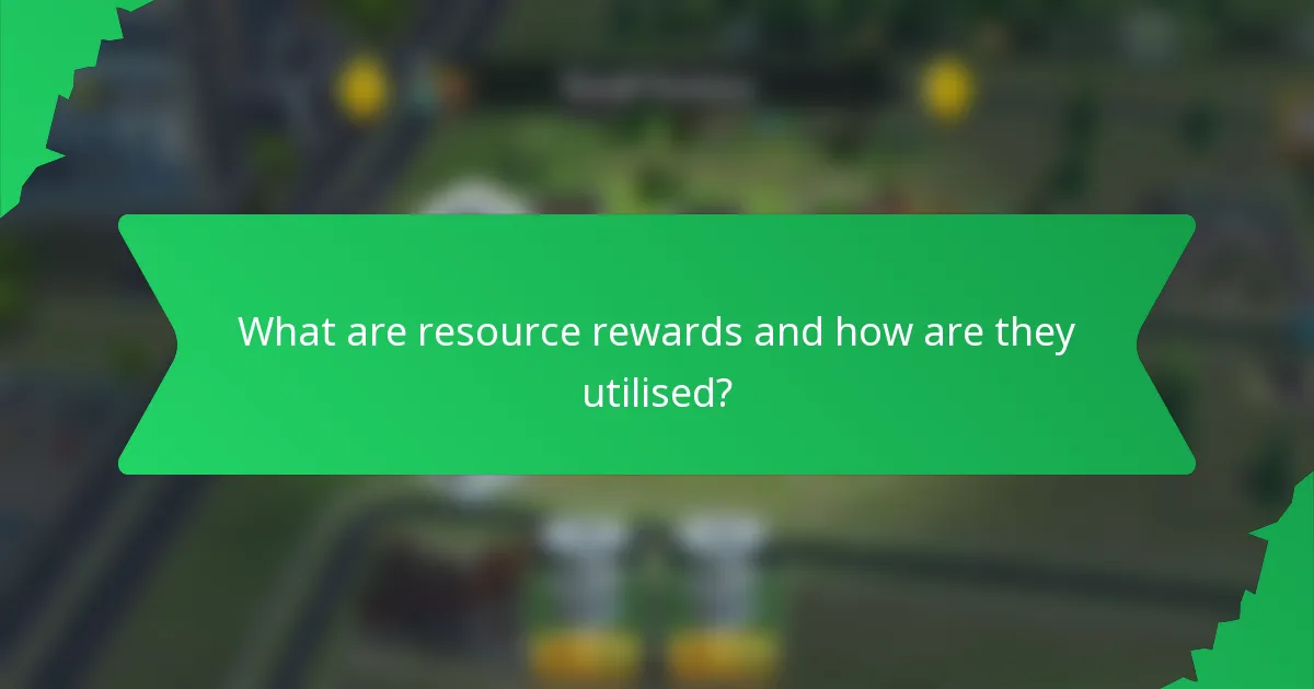 What are resource rewards and how are they utilised?