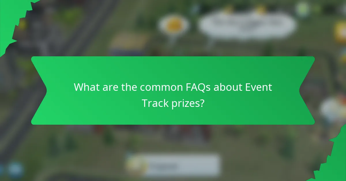 What are the common FAQs about Event Track prizes?