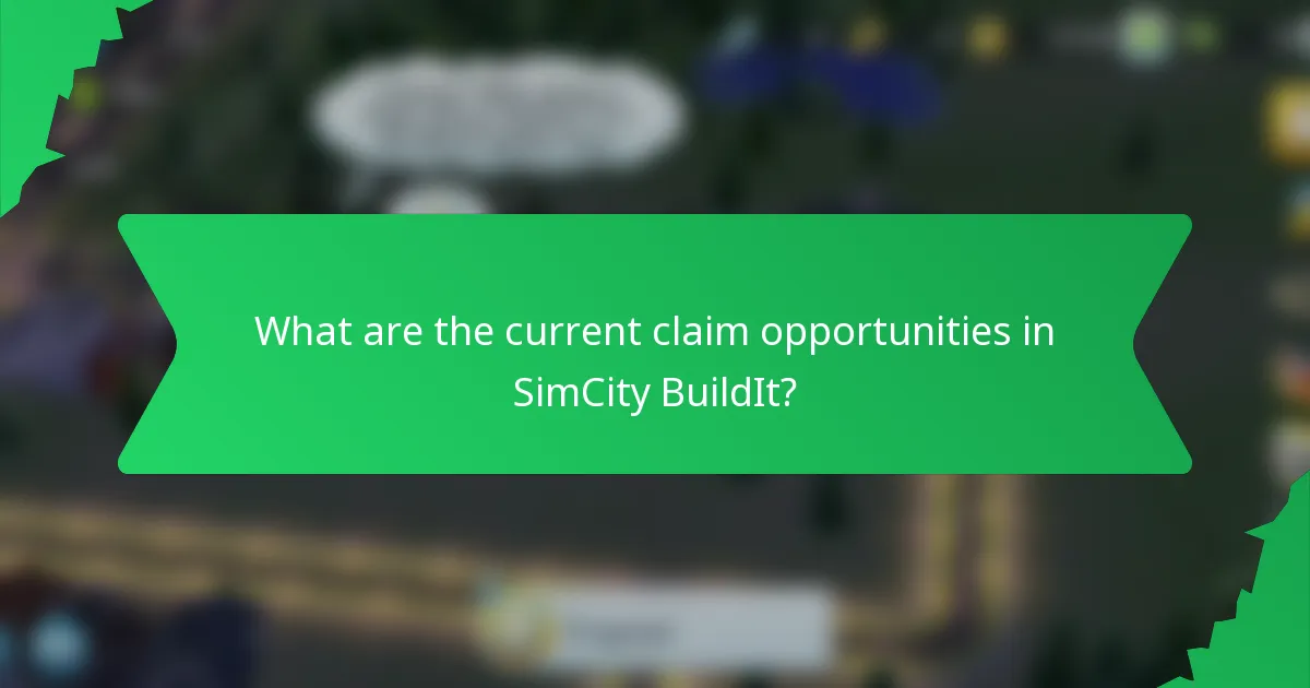 What are the current claim opportunities in SimCity BuildIt?