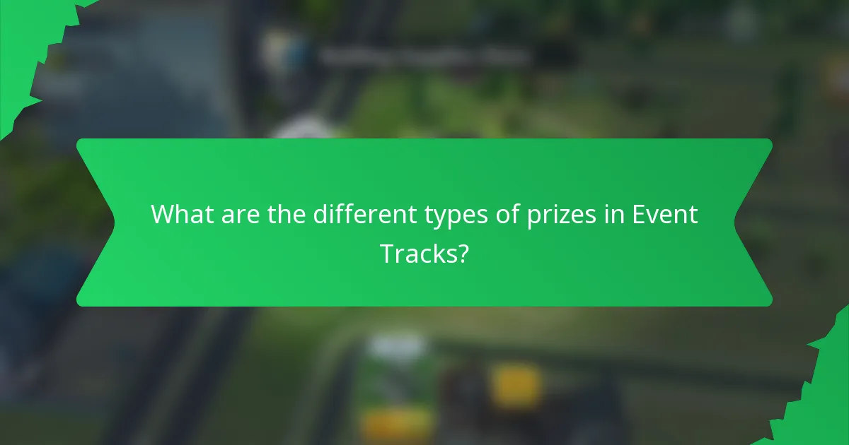 What are the different types of prizes in Event Tracks?