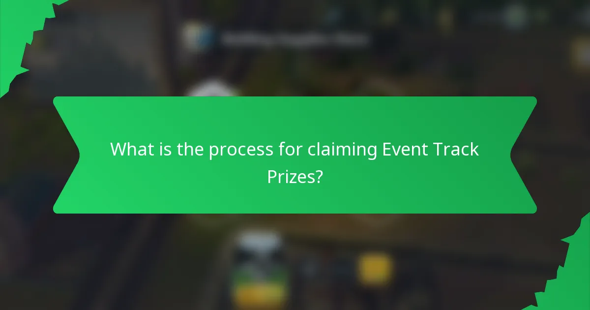 What is the process for claiming Event Track Prizes?