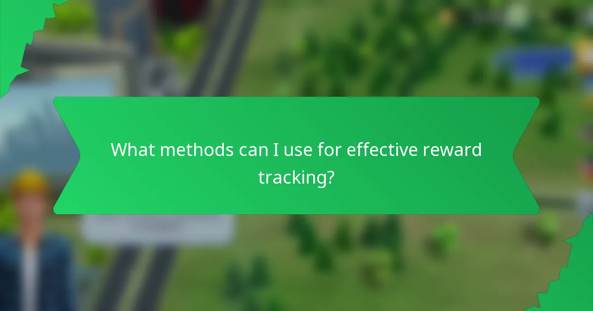What methods can I use for effective reward tracking?