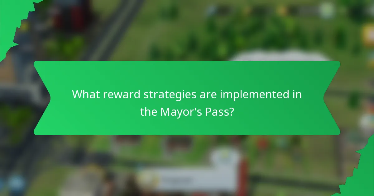 What reward strategies are implemented in the Mayor's Pass?