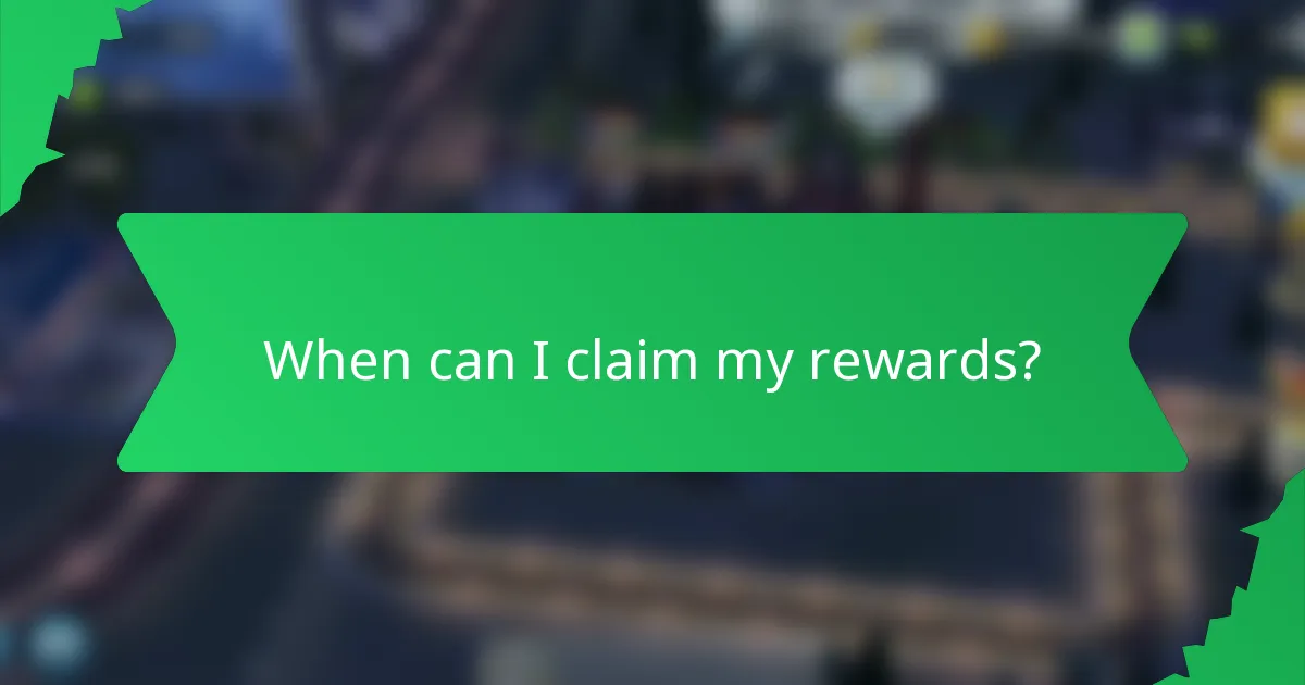 When can I claim my rewards?