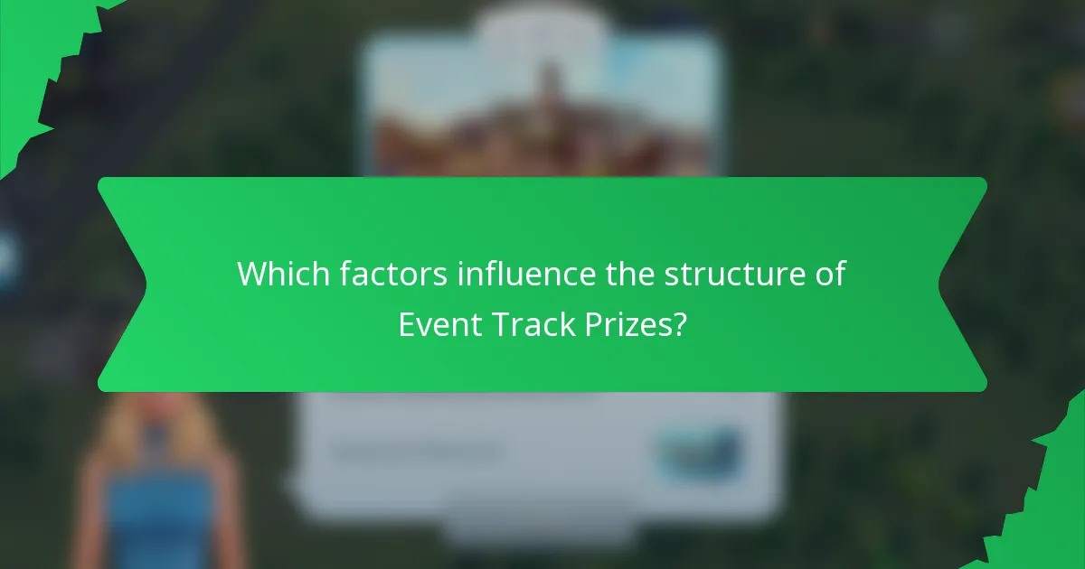 Which factors influence the structure of Event Track Prizes?